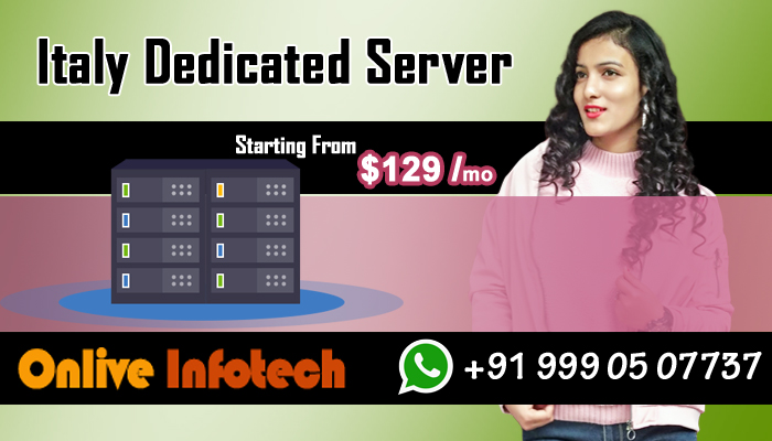 Meet the Dynamic & Powerful Server Hosting for Italy from Onlive Infotech