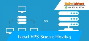 Flexible Israel VPS Server Hosting Solutions with Increase Website Performance