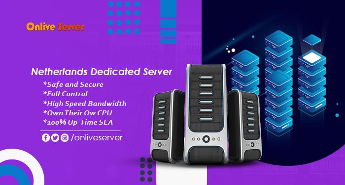 Netherlands Dedicated Server – Get the Best Performance and Load Time