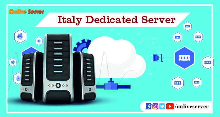 Grow Your Business with Italy Dedicated Server by Onlive Server