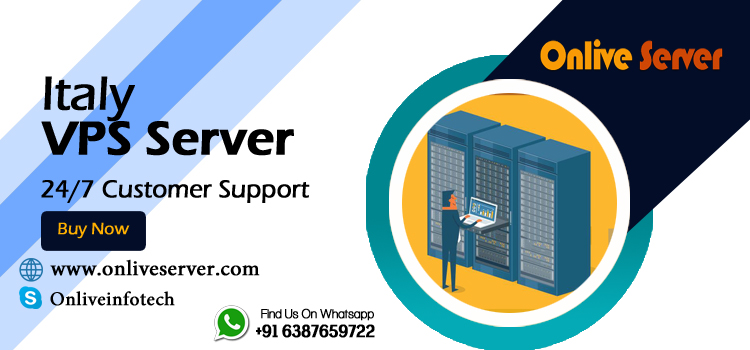 You Should Choose an Italy VPS Server from Onlive Server