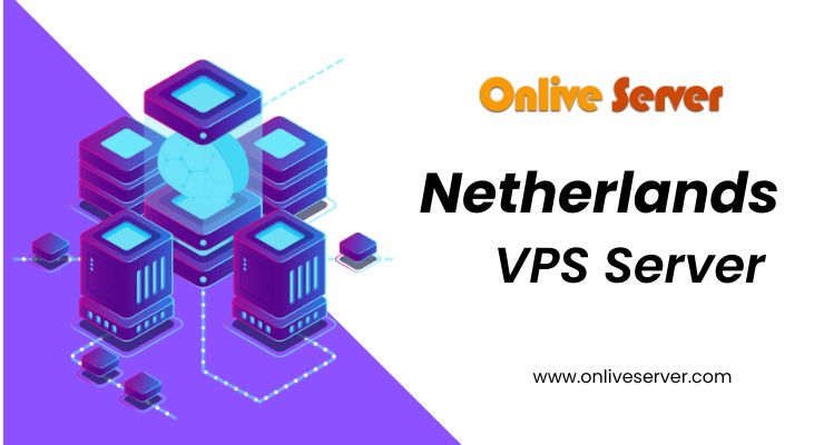 Netherlands VPS Server: The Best Way to Host Your Website