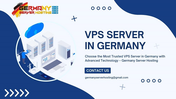Choose the Most Trusted VPS Server in Germany with Advanced Technology – Germany Server Hosting