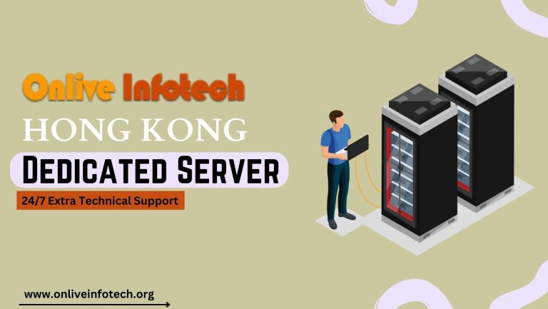 Unleash the Power of Hong Kong Dedicated Server Hosting with Onlive Infotech