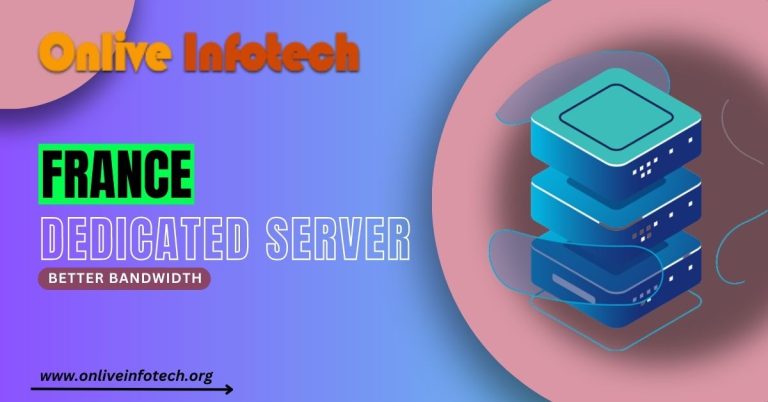 Stable Online Business with France Dedicated Server by Onlive Server