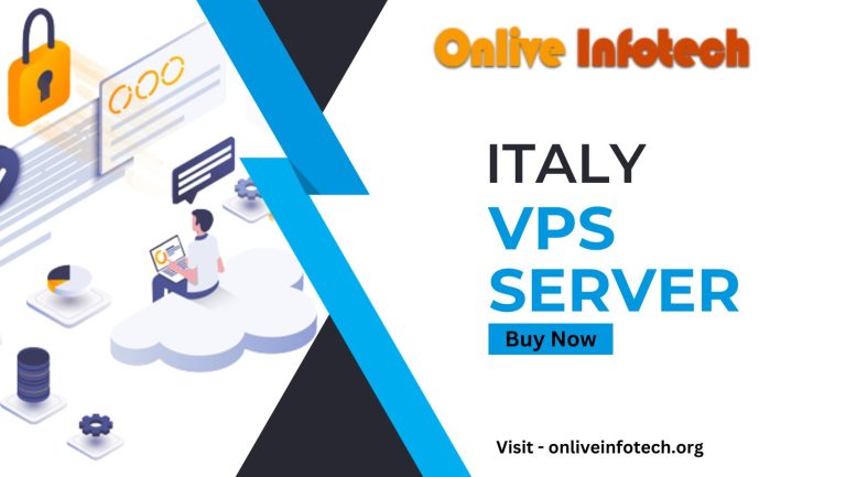 Italy VPS Server: Unleashing The Power of Hosting Solutions With Onlive Infotech