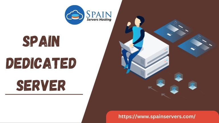 Future-Proof Hosting with Spain Dedicated Server via Spainservers.com